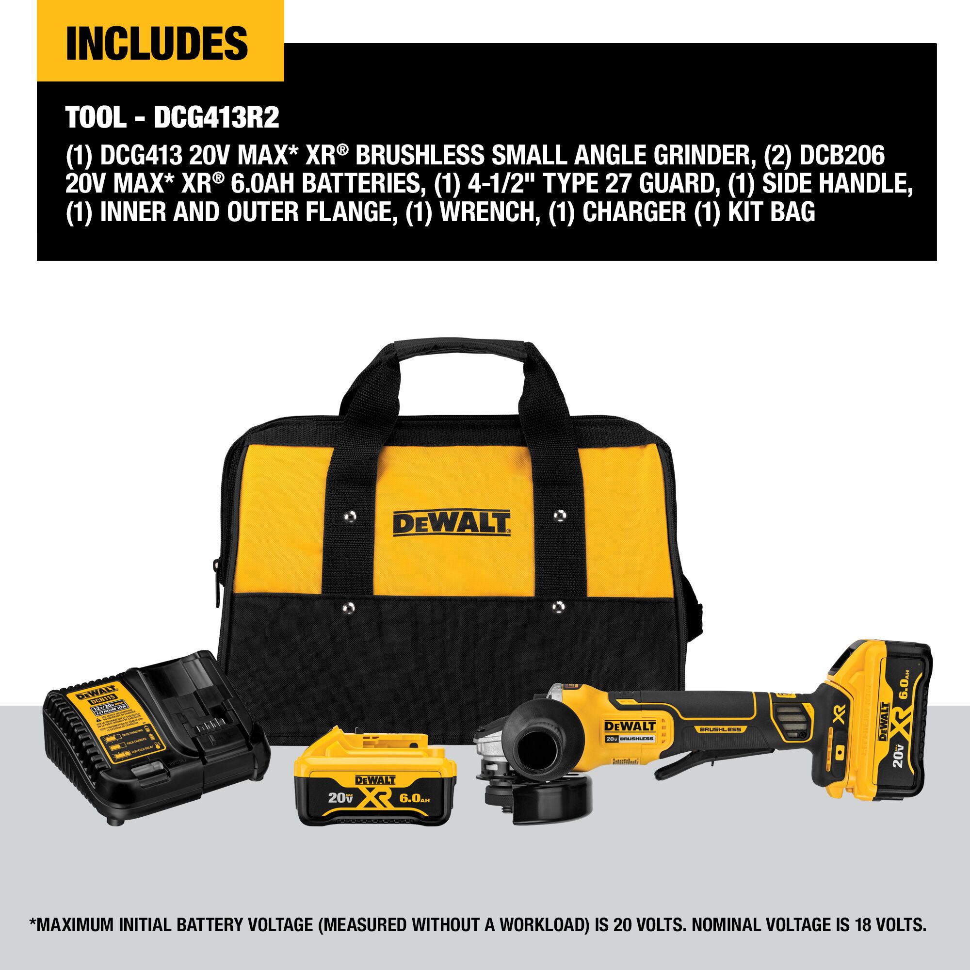 DEWALT DCG413R2 20V MAX XR 4.5 inch small angle grinder kit with two 6.0Ah XR batteries, charger, 4-1/2 inch Type 27 guard, side handle, flanges, wrench, and DEWALT soft kit bag, plus on-image text listing included components and voltage disclaimer.